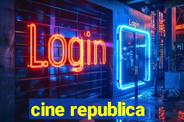 cine republica